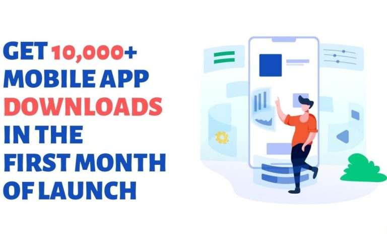 How to get 10,000+ app downloads in the first month – Launch like a boss!
