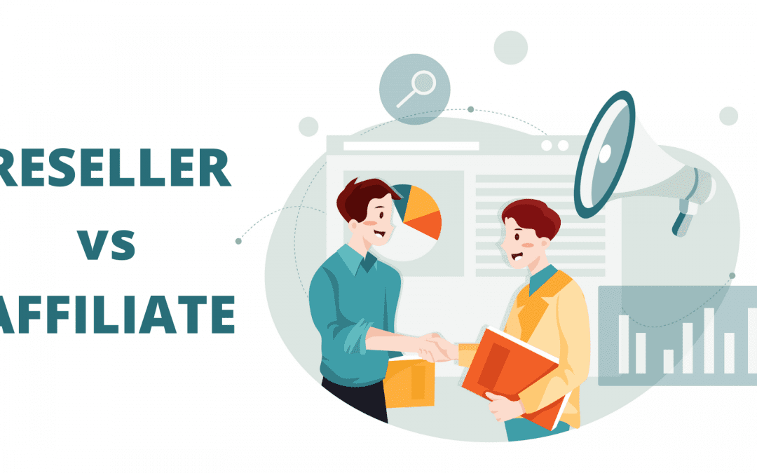 Reseller Programs vs Affiliate Programs: Here’s all you need to know