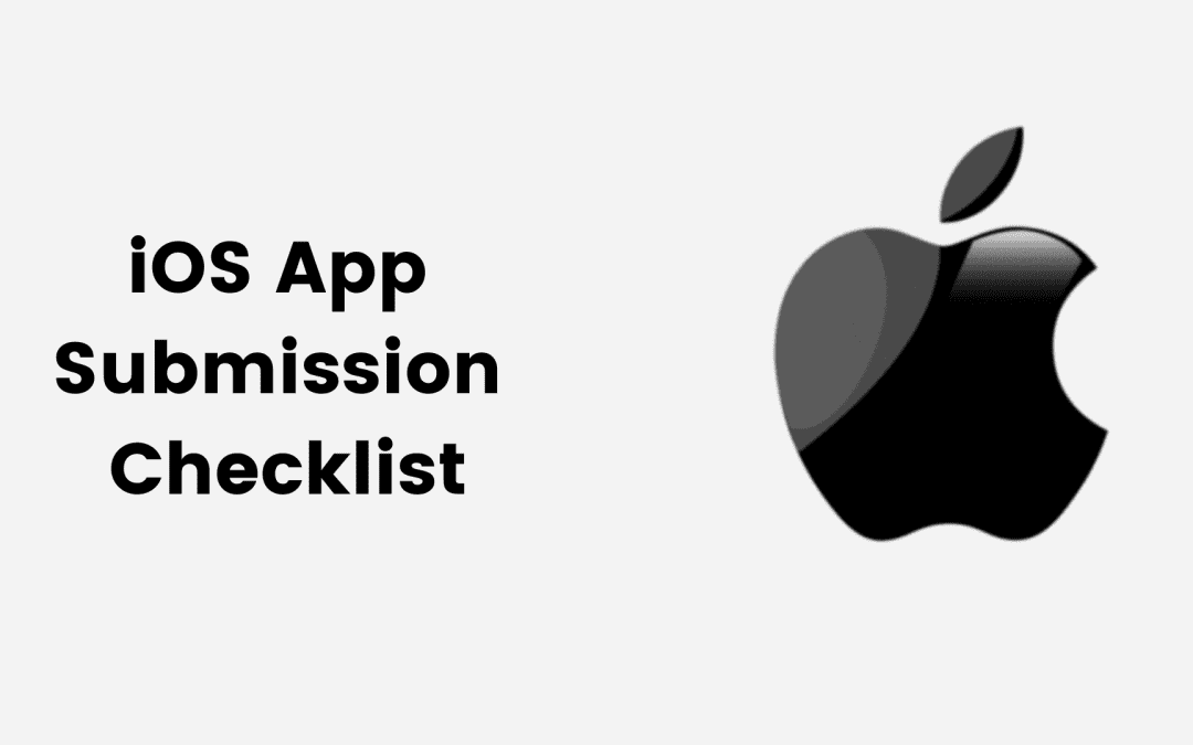 Checklist for publishing iOS apps: How to prepare for submission on the Apple App Store