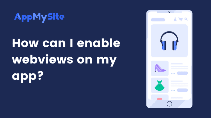 How can I enable webview on my app