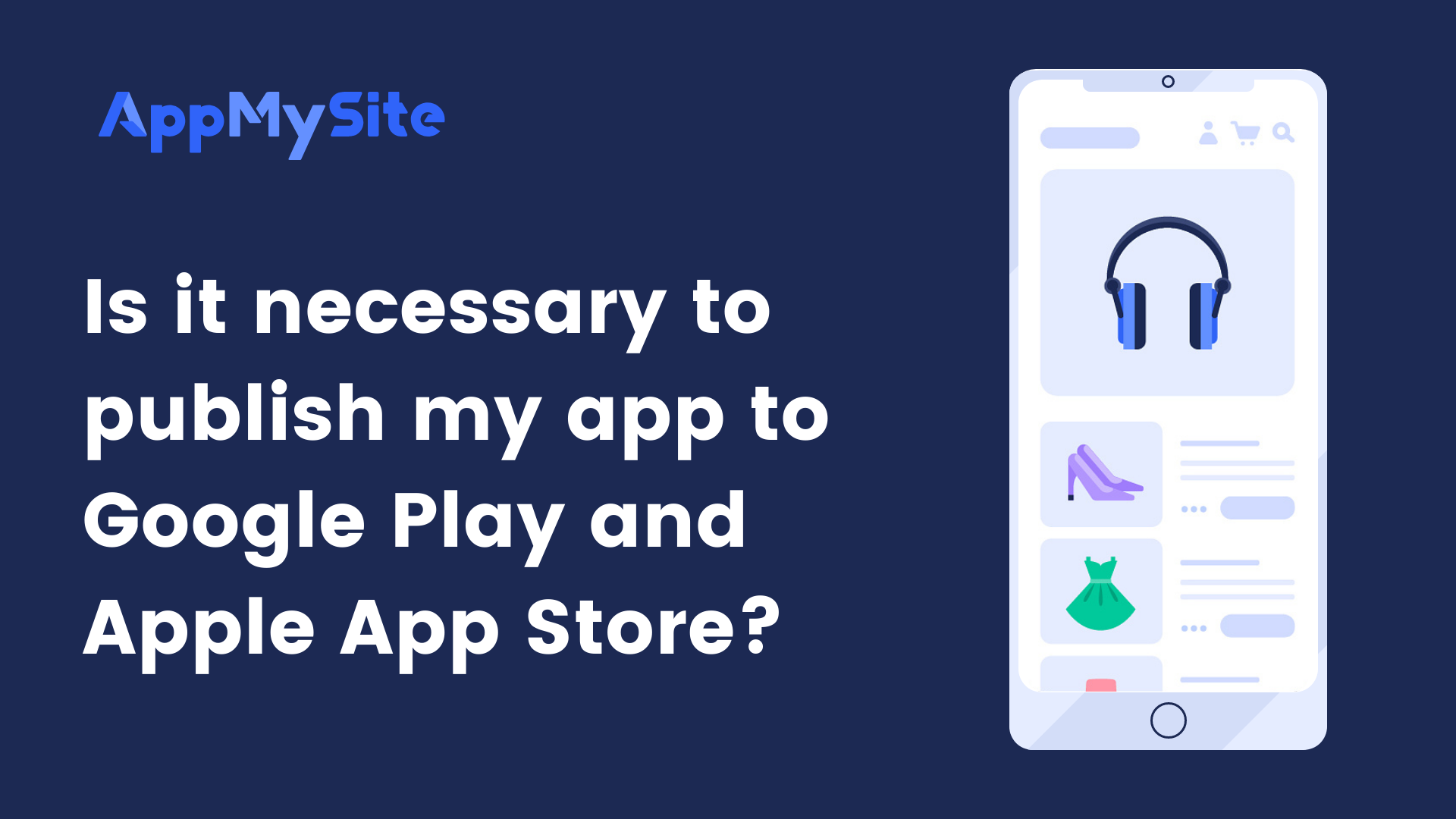 Is it necessary to publish my app to Google Play and Apple App Stores?