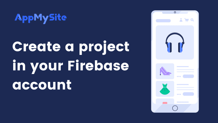 Create a project in your Firebase account