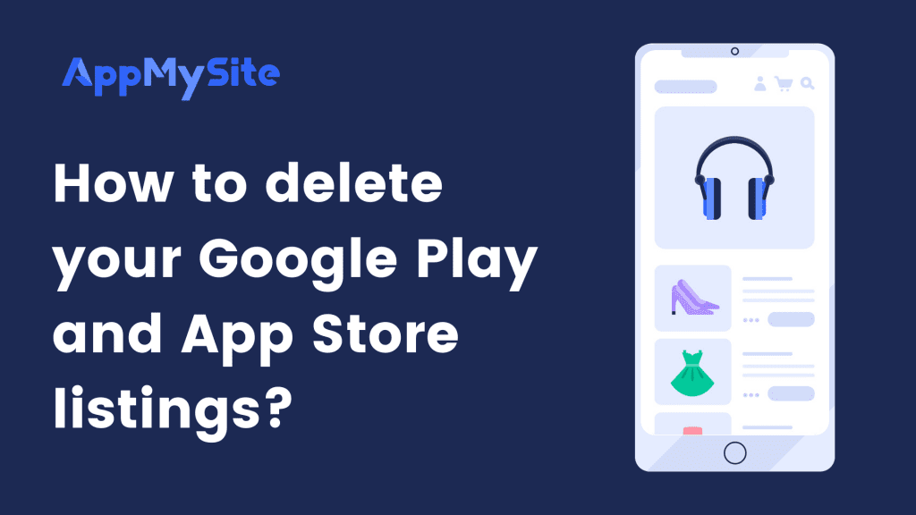 How to delete your Google Play and App Store listings_