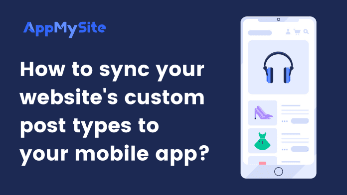 How to sync your website's custom post types to your mobile app_